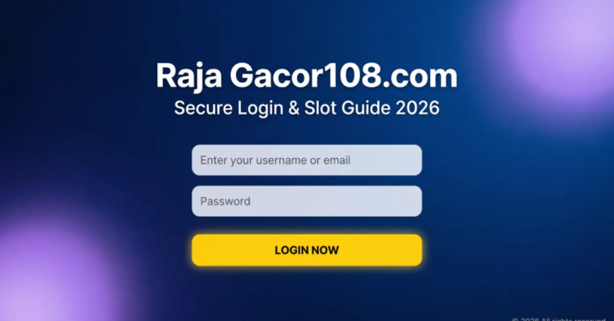 raja Gacor108.com – secure login & slot guide 2026