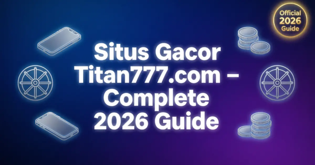 situs gacor titan777.com – complete 2026 guide