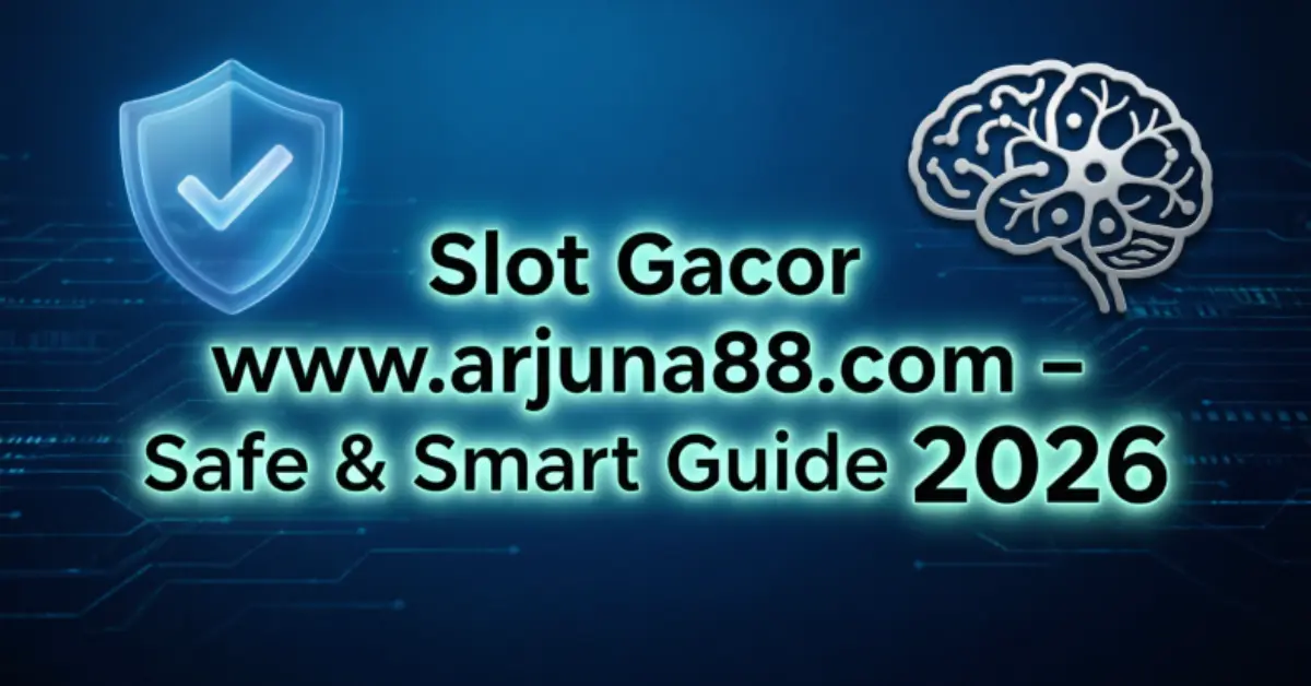 slot gacor www.arjuna88.com– safe & smart guide 2026