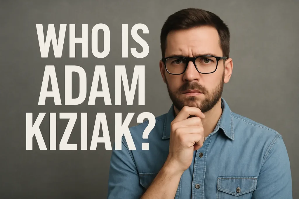 who is adam kiziak